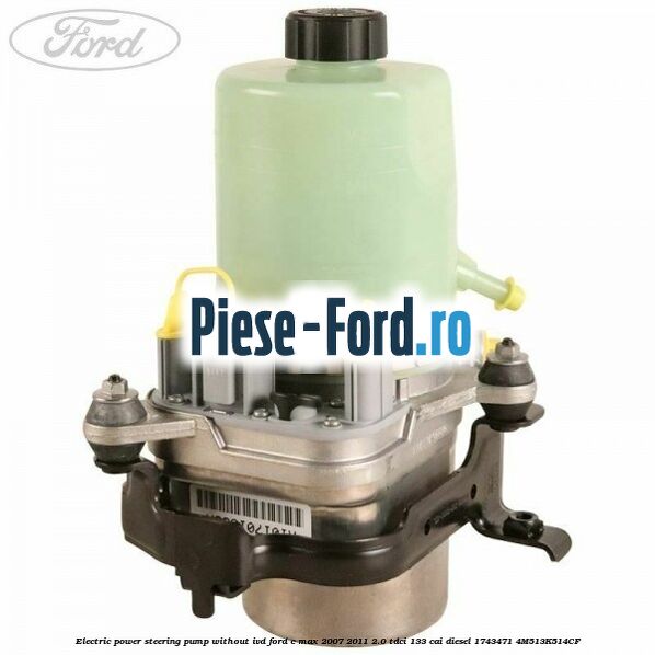 Electric power steering pump without IVD Ford C-Max 2007-2011 2.0 TDCi 133 cai diesel #D06EB93EB0