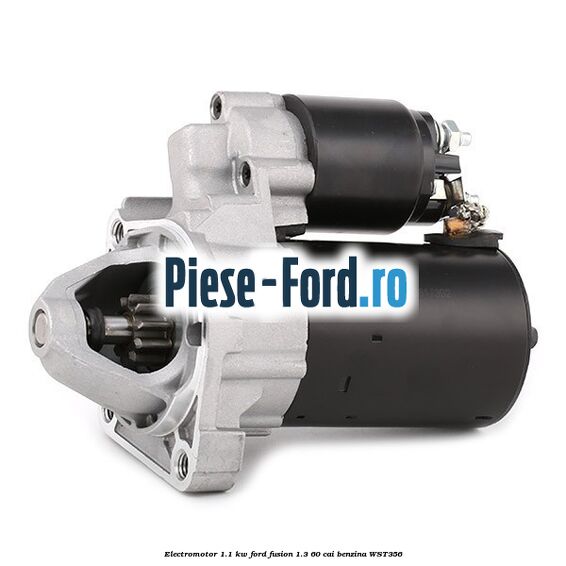 Electromotor 1.1 Kw Ford Fusion 1.3 60 cai