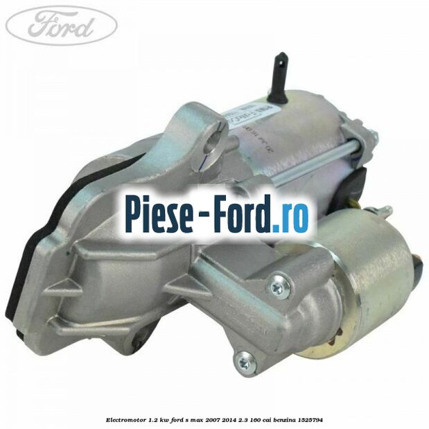 Electromotor 1.2 Kw Ford S-Max 2007-2014 2.3 160 cai benzina #E4BEAB36E5