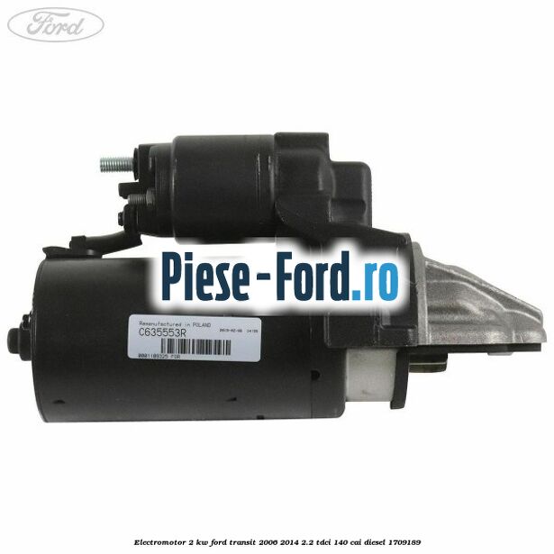 Electromotor 2 KW Ford Transit 2006-2014 2.2 TDCi 140 cai diesel #6DDBB92382