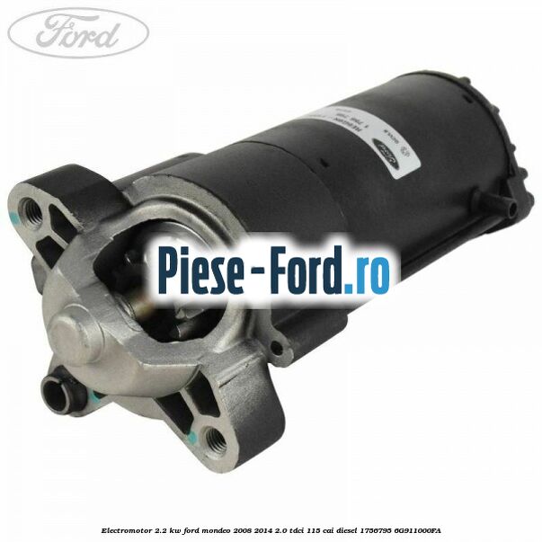 Electromotor 2.2 kw Ford Mondeo 2008-2014 2.0 TDCi 115 cai diesel #FF6A0E7344