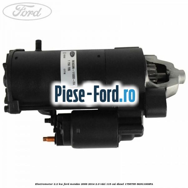 Electromotor 2.2 kw Ford Mondeo 2008-2014 2.0 TDCi 115 cai diesel #FF6A0E7344
