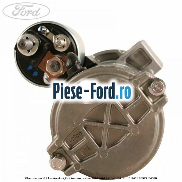 Electromotor 2.2 KW standard Ford Tourneo Custom 2014-2018 2.2 TDCi 100 cai  #A644AC834A