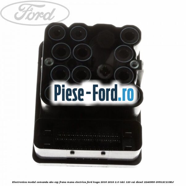 Bucsa fixare suport modul ABS cu ESP Ford Kuga 2016-2018 2.0 TDCi 120 cai diesel