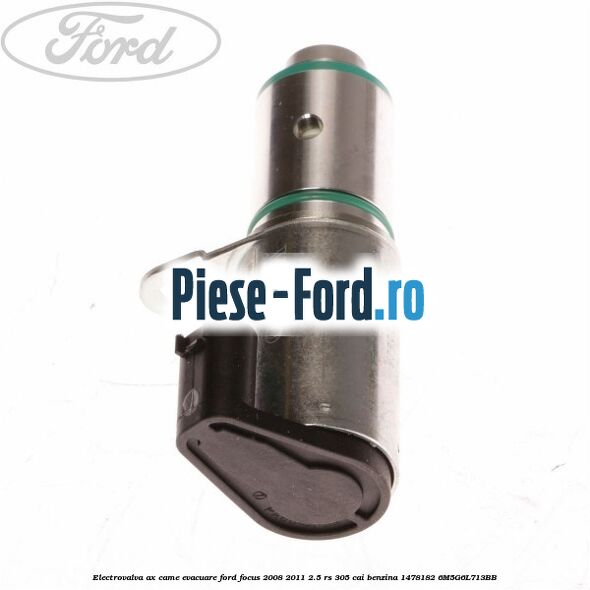 Electrovalva ax came admisie Ford Focus 2008-2011 2.5 RS 305 cai benzina