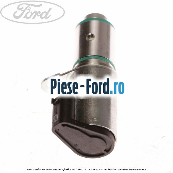 Electrovalva ax came admisie Ford S-Max 2007-2014 2.5 ST 220 cai benzina