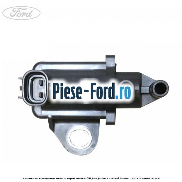 Electrovalva management canistra vapori combustibil Ford Fusion 1.4 80 cai benzina