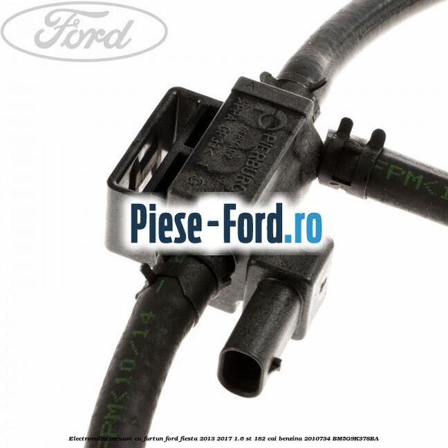 Electrovalva vacuum, cu furtun Ford Fiesta 2013-2017 1.6 ST 182 cai benzina