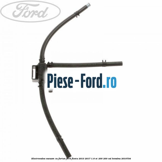 Electrovalva vacuum cu furtun Ford Fiesta 2013-2017 1.6 ST 200 200 cai #967E4B935A