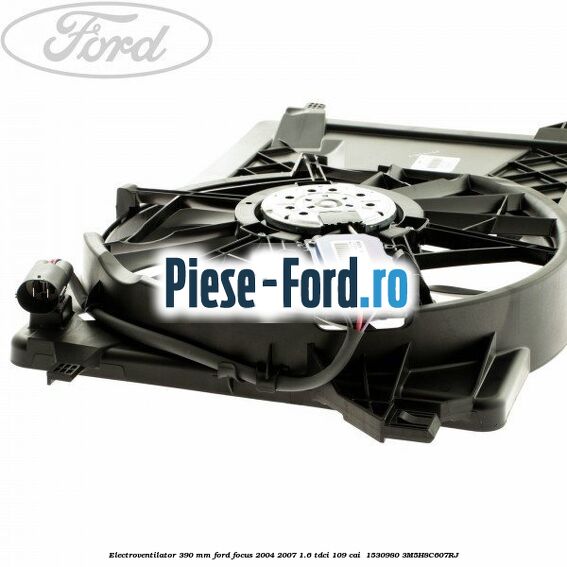 Electroventilator 390 MM Ford Focus 2004-2007 1.6 TDCi 109 cai  #68A6167870