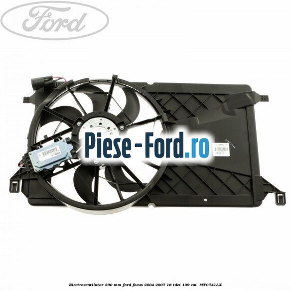 Electroventilator 390 MM Ford Focus 2004-2007 1.6 TDCi 109 cai #68A6167870