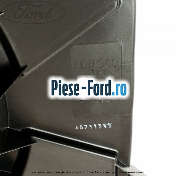 Electroventilator racire Ford C-Max 2011-2015 1.6 Ti 125 cai benzina #398580C48B