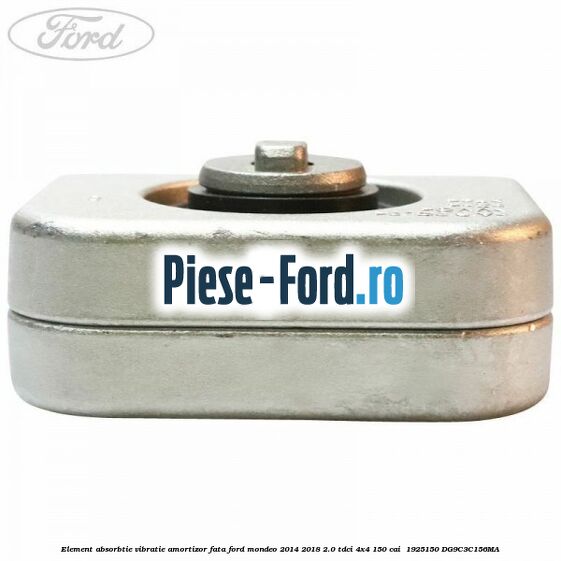 Element absorbtie vibratie amortizor fata Ford Mondeo 2014-2018 2.0 TDCi 4x4 150 cai #C97A057077 Element absorbtie vibratie amortizor fata Ford Mondeo 2014-2018 2.0 TDCi 4x4 150 cai #C97A057077