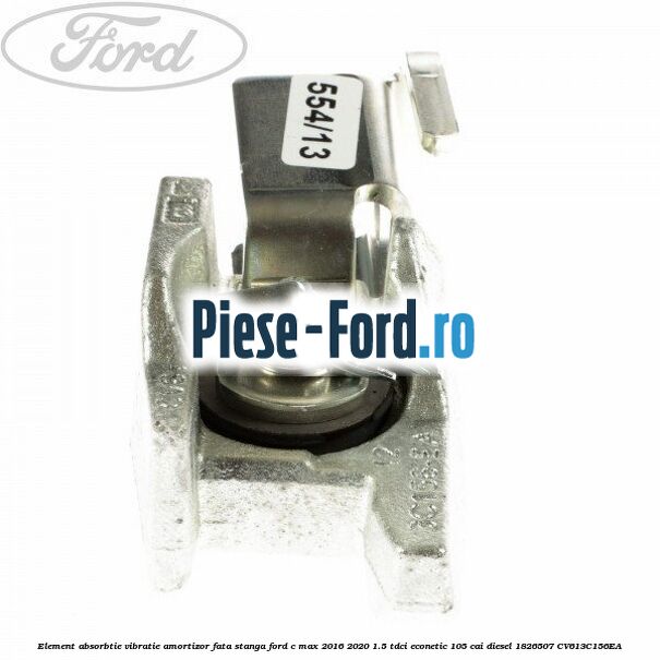 Element absorbtie vibratie amortizor fata stanga Ford C-Max 2016-2020 1.5 TDCi ECOnetic 105 cai #0CA450B541 Element absorbtie vibratie amortizor fata stanga Ford C-Max 2016-2020 1.5 TDCi ECOnetic 105 cai diesel #0CA450B541