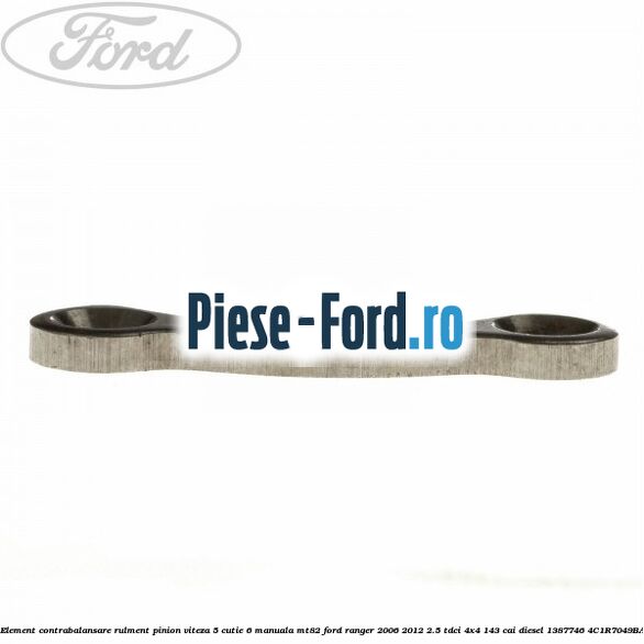 Element contrabalansare rulment pinion viteza 5 cutie 6 manuala MT82 Ford Ranger 2006-2012 2.5 TDCi 4x4 143 cai diesel #980F532332