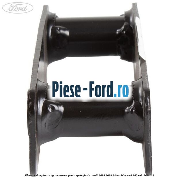 Element dreapta carlig remorcare punte spate Ford Transit 2019-2023 2.0 EcoBlue RWD 185 cai  #BFFA25B592