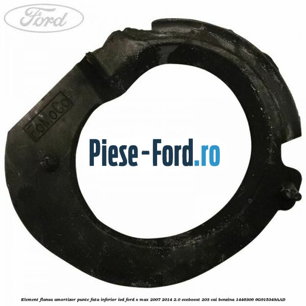 Element flansa amortizor punte fata inferior IVD Ford S-Max 2007-2014 2.0 EcoBoost 203 cai benzina
