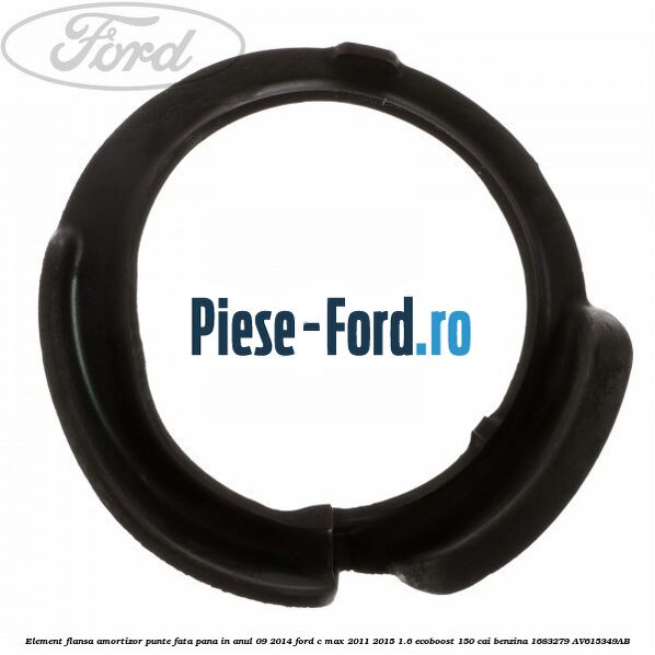 Element flansa amortizor punte fata pana in anul 09/2014 Ford C-Max 2011-2015 1.6 EcoBoost 150 cai benzina #3028373C8E