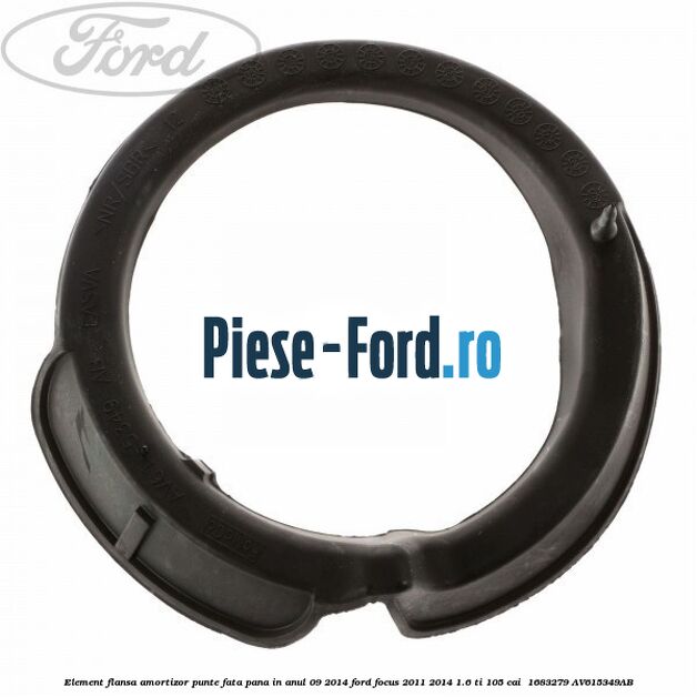 Element flansa amortizor punte fata pana in anul 09/2014 Ford Focus 2011-2014 1.6 Ti 105 cai  #31708A5C1D