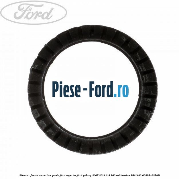 Element flansa amortizor punte fata superior Ford Galaxy 2007-2014 2.3 160 cai benzina #B15AFC2818