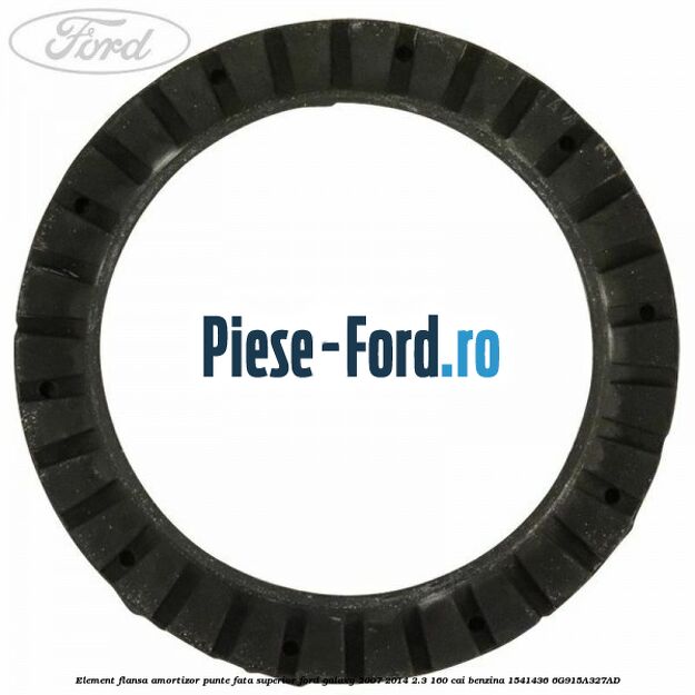 Element flansa amortizor punte fata superior Ford Galaxy 2007-2014 2.3 160 cai benzina #B15AFC2818