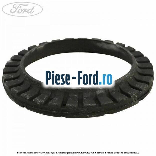 Element flansa amortizor punte fata superior Ford Galaxy 2007-2014 2.3 160 cai benzina #B15AFC2818