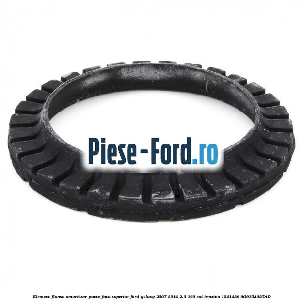 Element flansa amortizor punte fata superior Ford Galaxy 2007-2014 2.3 160 cai benzina #B15AFC2818