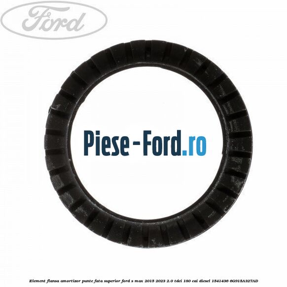 Element flansa amortizor punte fata superior Ford S-Max 2015-2023 2.0 TDCi 180 cai diesel #D9C6EAB86B