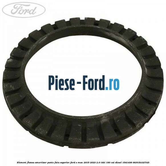 Element flansa amortizor punte fata superior Ford S-Max 2015-2023 2.0 TDCi 180 cai diesel #D9C6EAB86B