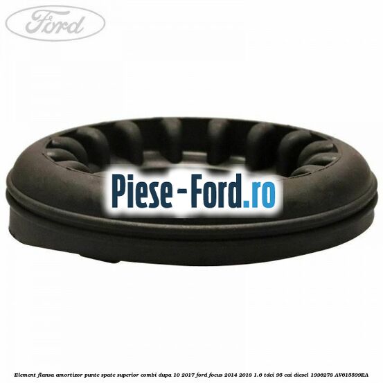 Element flansa amortizor punte spate superior combi Ford Focus 2014-2018 1.6 TDCi 95 cai diesel
