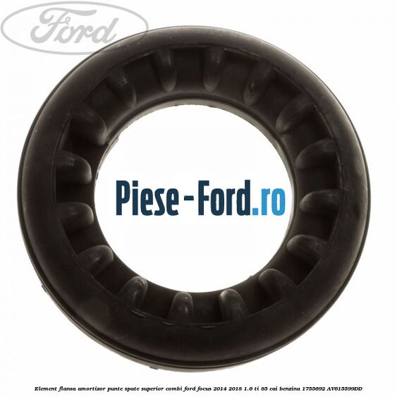 Element flansa amortizor punte spate superior combi Ford Focus 2014-2018 1.6 Ti 85 cai benzina