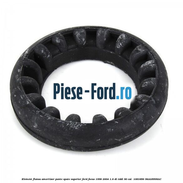 Element flansa amortizor punte spate superior Ford Focus 1998-2004 1.8 DI/TDDi 90 cai  #29919179BA