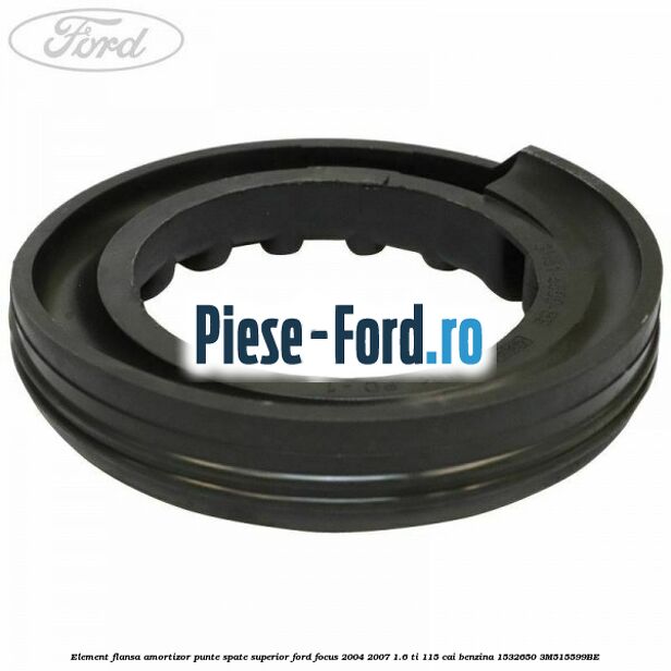 Element flansa amortizor punte spate superior Ford Focus 2004-2007 1.6 Ti 115 cai #577377FF44 Element flansa amortizor punte spate superior Ford Focus 2004-2007 1.6 Ti 115 cai benzina #577377FF44