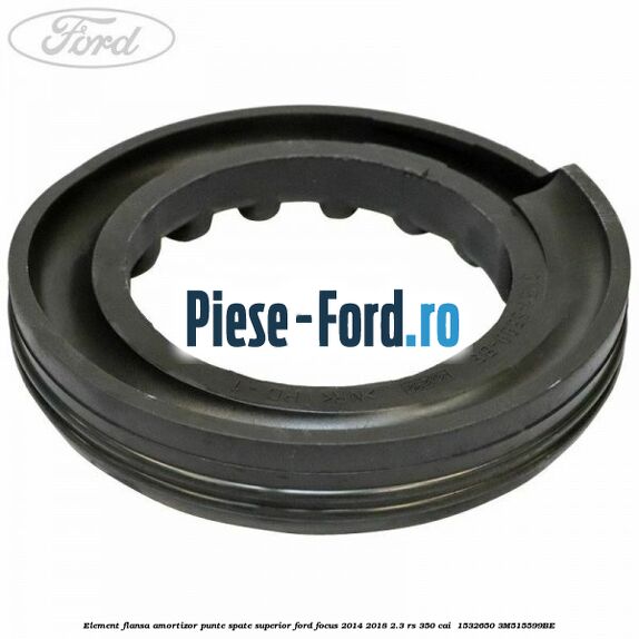 Element flansa amortizor punte spate superior Ford Focus 2014-2018 2.3 RS 350 cai  #E12254BCB6