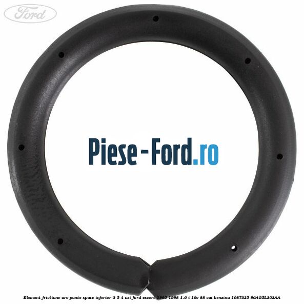Element frictiune arc punte spate inferior 3/5 4 usi Ford Escort 1995-1998 1.6 i 16V 88 cai benzina #34D4F8D551