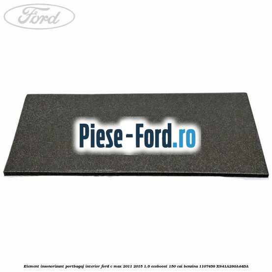 Element insonorizant portbagaj interior Ford C-Max 2011-2015 1.6 EcoBoost 150 cai benzina #3B6DCEC70F