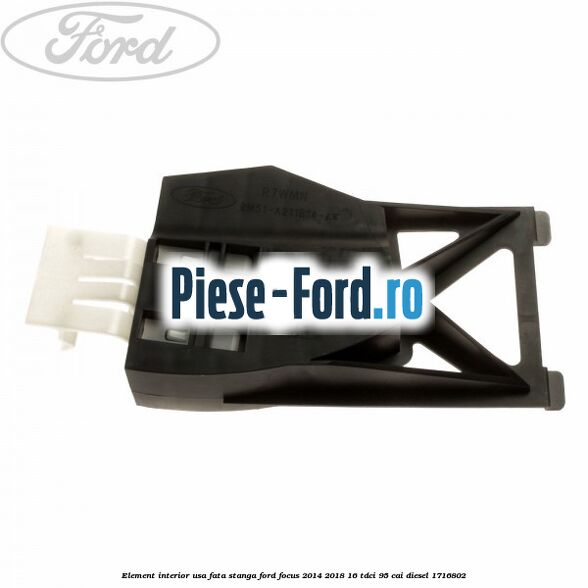 Element interior usa fata stanga Ford Focus 2014-2018 1.6 TDCi 95 cai #FD7C3EA3D2
