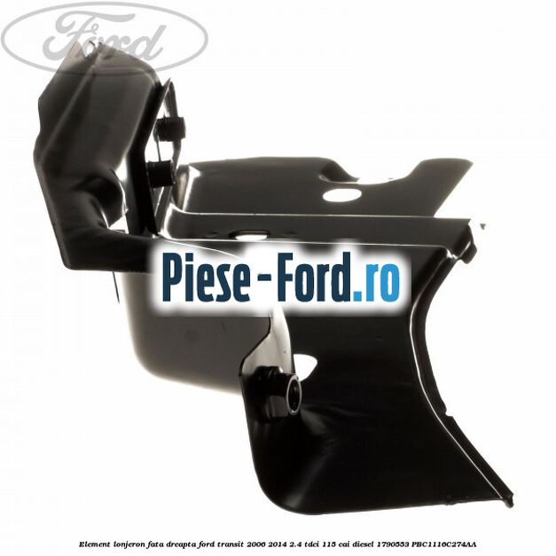 Element lonjeron fata dreapta Ford Transit 2006-2014 2.4 TDCi 115 cai diesel #570874F660