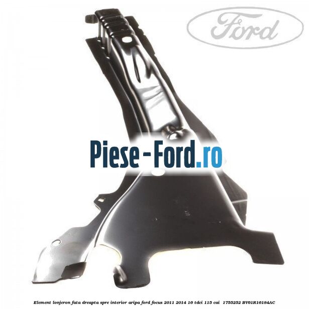 Element lonjeron fata dreapta spre interior aripa Ford Focus 2011-2014 1.6 TDCi 115 cai #FD592456AF