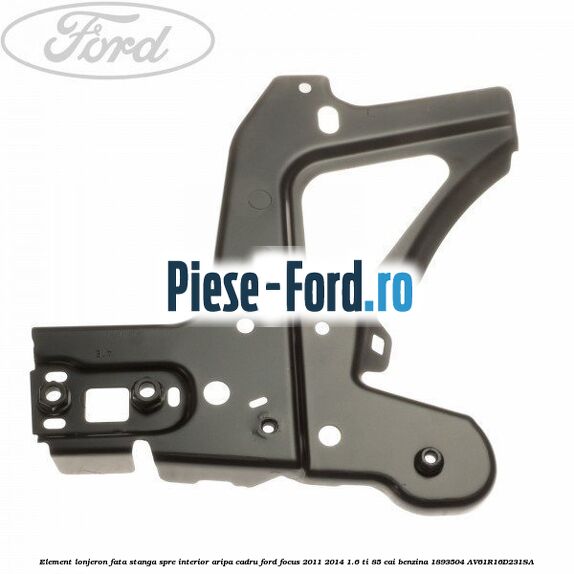Element lonjeron fata stanga, spre interior aripa Ford Focus 2011-2014 1.6 Ti 85 cai benzina