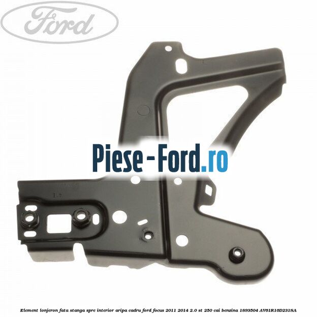 Element lonjeron fata stanga, spre interior aripa cadru Ford Focus 2011-2014 2.0 ST 250 cai benzina
