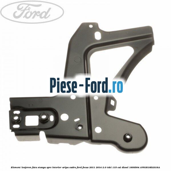 Element lonjeron fata stanga, spre interior aripa Ford Focus 2011-2014 2.0 TDCi 115 cai diesel