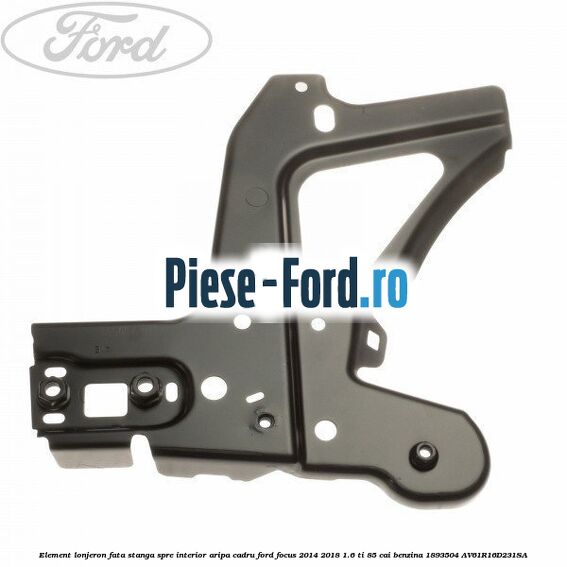 Element lonjeron fata stanga, spre interior aripa Ford Focus 2014-2018 1.6 Ti 85 cai benzina