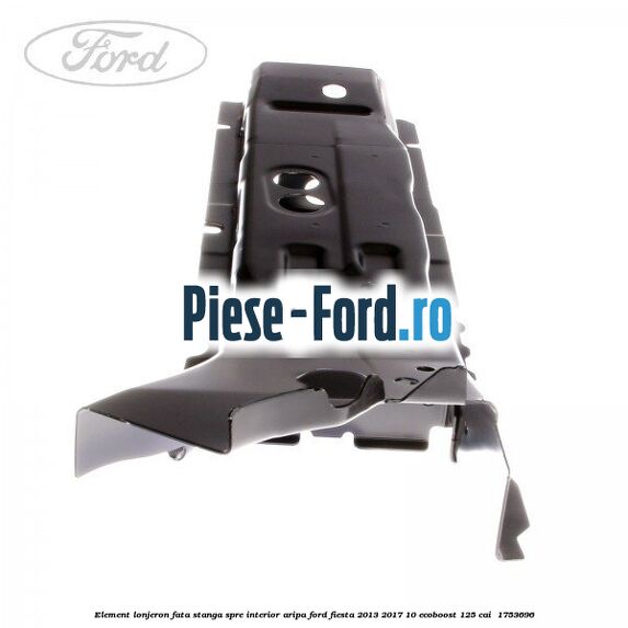 Element lonjeron fata stanga spre interior aripa Ford Fiesta 2013-2017 1.0 EcoBoost 125 cai #CACB8C79E8