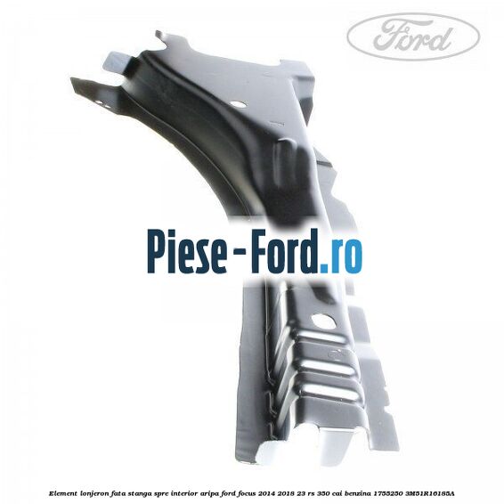 Element lonjeron fata stanga spre interior aripa Ford Focus 2014-2018 2.3 RS 350 cai #1210F38545