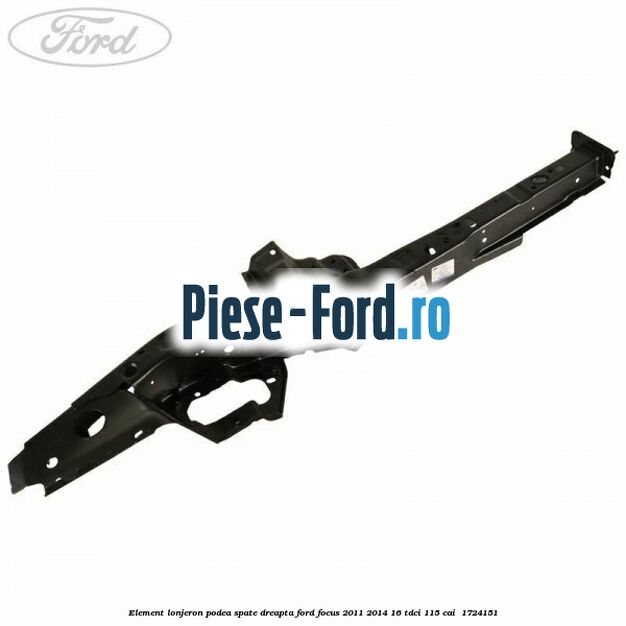 Element lonjeron podea spate dreapta Ford Focus 2011-2014 1.6 TDCi 115 cai #209B443676