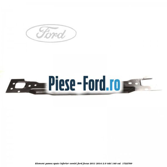 Element panou spate inferior combi Ford Focus 2011-2014 2.0 TDCi 140 cai  #CC21FDD512