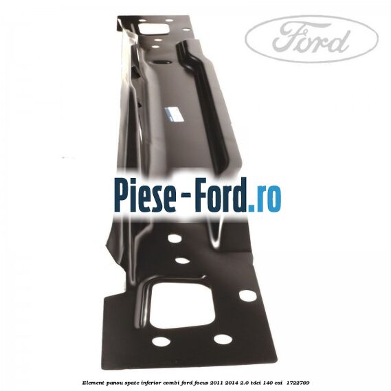 Element panou spate inferior combi Ford Focus 2011-2014 2.0 TDCi 140 cai  #CC21FDD512
