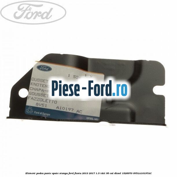Element podea punte spate dreapta Ford Fiesta 2013-2017 1.5 TDCi 95 cai diesel