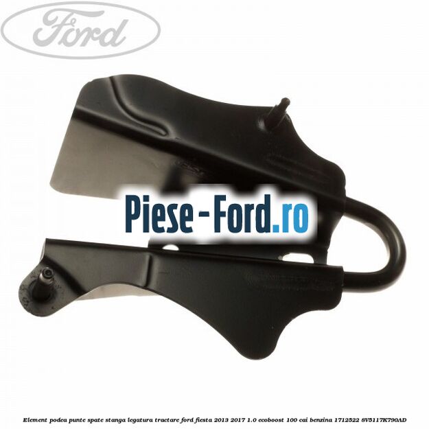 Element podea punte spate stanga, legatura tractare Ford Fiesta 2013-2017 1.0 EcoBoost 100 cai benzina